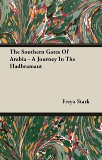 Imagen de portada: The Southern Gates Of Arabia - A Journey In The Hadbramaut 9781444610154