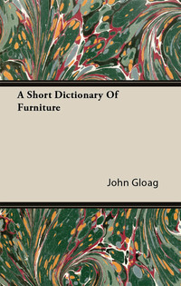 表紙画像: A Short Dictionary Of Furniture 9781444620405