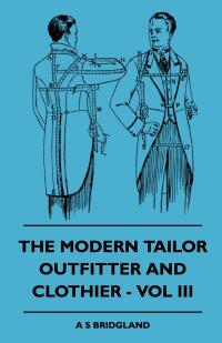 صورة الغلاف: The Modern Tailor Outfitter and Clothier - Vol III 9781445505374