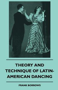 Cover image: Theory And Technique Of Latin-American Dancing 9781445511382