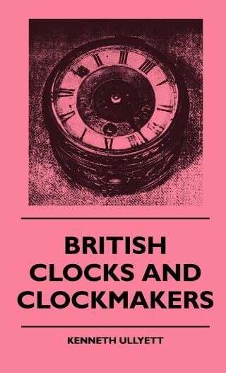 Cover image: British Clocks And Clockmakers 9781445515366