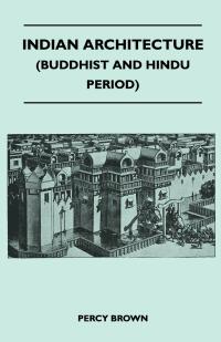 Cover image: Indian Architecture (Buddhist and Hindu Period) 9781446510216