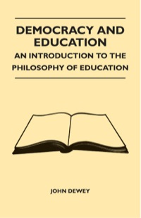 Cover image: Democracy and Education - An Introduction to the Philosophy of Education 9781446521229