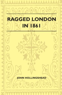 صورة الغلاف: Ragged London in 1861 9781446521762