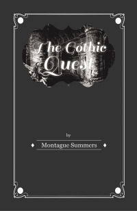 Cover image: The Gothic Quest - A History of the Gothic Novel 9781446541050