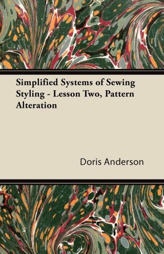 Cover image: Simplified Systems of Sewing Styling - Lesson Two, Pattern Alteration 9781447401551