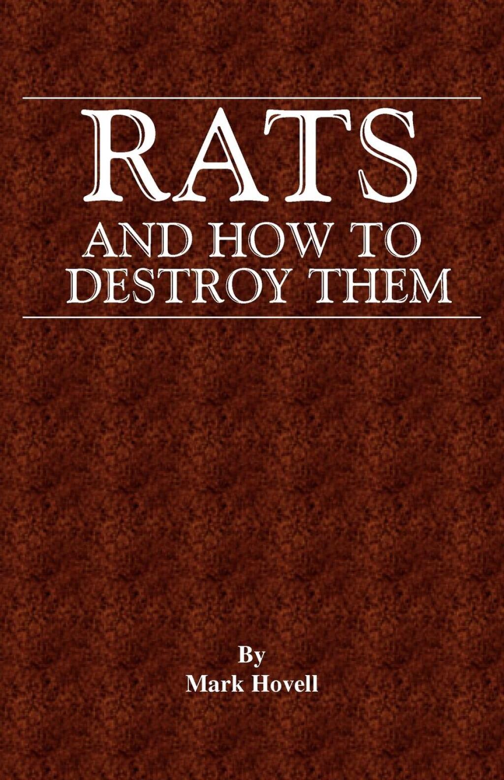 Rats and How to Destroy Them (Traps and Trapping Series – Vermin & Pest Control)