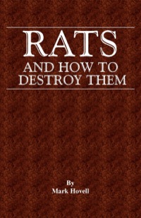 Cover image: Rats and How to Destroy Them (Traps and Trapping Series - Vermin & Pest Control) 9781846640261