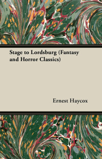 表紙画像: Stage to Lordsburg (Fantasy and Horror Classics) 9781447404132