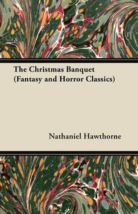 Omslagafbeelding: The Christmas Banquet (Fantasy and Horror Classics) 9781447404293