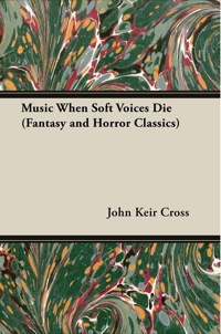 Cover image: Music When Soft Voices Die (Fantasy and Horror Classics) 9781447404408