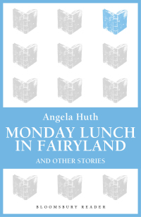 صورة الغلاف: Monday Lunch in Fairyland and Other Stories 1st edition 9781448200054