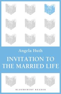 Cover image: Invitation to the Married Life 1st edition 9781448200153