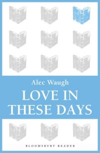 Cover image: Love in These Days 1st edition 9781448200467