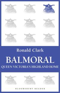 Imagen de portada: Balmoral 1st edition 9781448201013