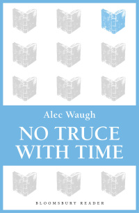 Cover image: No Truce with Time 1st edition 9781448201136