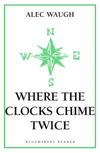 Immagine di copertina: Where the Clocks Chime Twice 1st edition 9781448201204