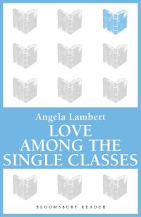 Cover image: Love Among the Single Classes 1st edition 9781448204168