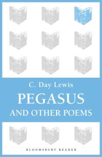 Immagine di copertina: Pegasus and Other Poems 1st edition 9781448204380