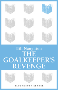 Titelbild: The Goalkeeper's Revenge 1st edition 9781448204434