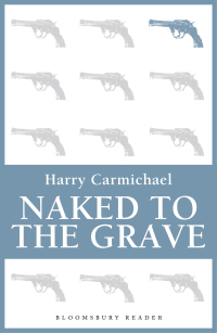 صورة الغلاف: Naked to the Grave 1st edition 9781448205172