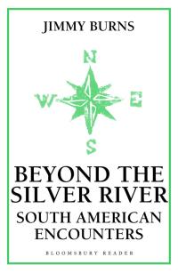 صورة الغلاف: Beyond The Silver River 1st edition 9781448207442