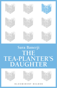 Cover image: The Tea-Planter's Daughter 1st edition 9781448208432