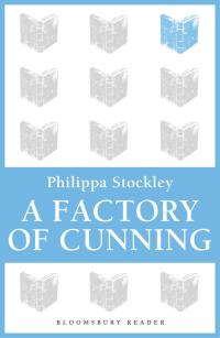 Cover image: A Factory of Cunning 1st edition 9781448208487