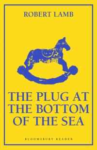 Imagen de portada: The Plug at the Bottom of the Sea 1st edition 9781448209781