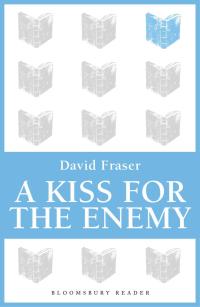 Omslagafbeelding: A Kiss for the Enemy 1st edition 9781448209996