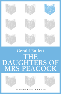 Cover image: The Daughters of Mrs Peacock 1st edition 9781448210077