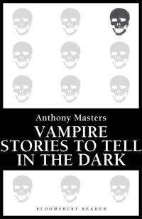 صورة الغلاف: Vampire Stories to Tell in the Dark 1st edition 9781448210190
