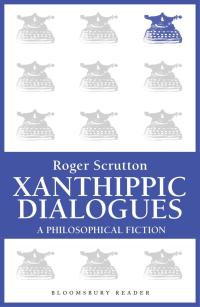 Cover image: Xanthippic Dialogues 1st edition 9781448210480