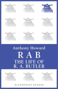 Cover image: RAB: The Life of R.A. Butler 1st edition