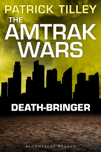 Cover image: The Amtrak Wars: Death-Bringer 1st edition 9781448213801