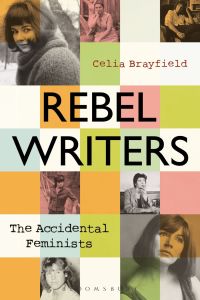Cover image: Rebel Writers: The Accidental Feminists 1st edition 9781448217502