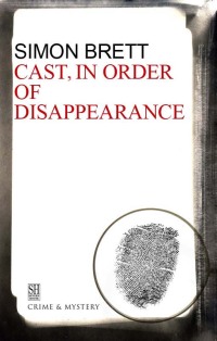 Cover image: Cast, in Order of Disappearance 9781448301126