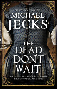 Cover image: The Dead Don't Wait 9781780291208