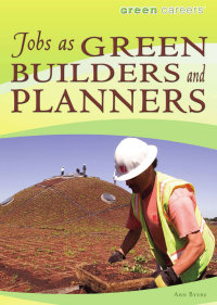 Cover image: Jobs as Green Builders and Planners 9781435835665