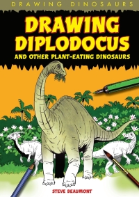 表紙画像: Drawing Diplodocus and Other Plant-Eating Dinosaurs 9781615319022