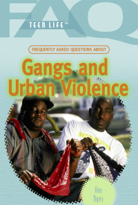 Cover image: Frequently Asked Questions About Gangs and Urban Violence 9781448813254