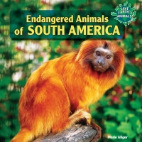 表紙画像: Endangered Animals of South America 9781448825332