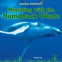 Imagen de portada: Migrating with the Humpback Whale 9781448825431