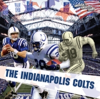 صورة الغلاف: The Indianapolis Colts 9781448825776