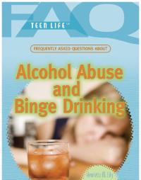 Cover image: Frequently Asked Questions About Alcohol Abuse and Binge Drinking 9781448846290