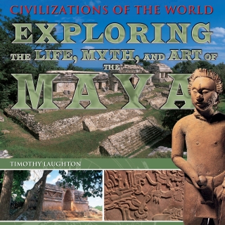 Cover image: Exploring the Life, Myth, and Art of the Maya 9781448848324