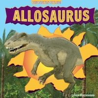 صورة الغلاف: Allosaurus 9781448849727