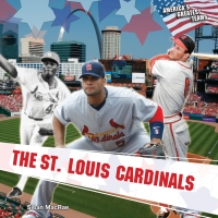 Imagen de portada: The St. Louis Cardinals 9781448850099