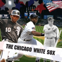 Imagen de portada: The Chicago White Sox 9781448850112