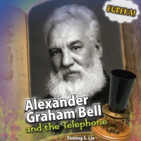 Cover image: Alexander Graham Bell and the Telephone 9781448850341